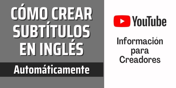como generar subtitulos en tus videos de youtube en espanol automaticamente